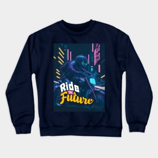 Cyberpunk ride on Crewneck Sweatshirt